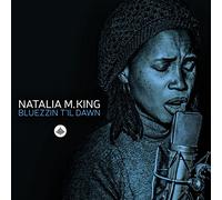 King Natalia M. - Bluezzin' Till Dawn