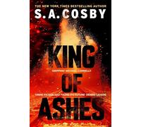 S. A. Cosby – King of Ashes – Nouveau thriller de l'auteur primé et à succès international – Relié