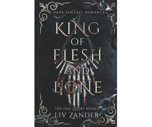 King of Flesh and Bone: A Dark Fantasy Romance