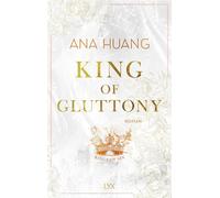 King of Gluttony Morally grey Helden von TIKTOK-Superstar Ana Huang. Die TWISTED-Reihe wird eine NETFLIX-Serie, GODS OF THE GAME wird von AMAZON verfilmt - Ana Huang - LYX.digital - ebook (ePub) - Liv