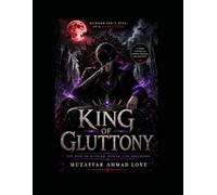 King of Gluttony: The Rise of Hunger, Power, and Obsession by Muzaffar Ahmad Lone