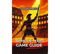 KING OF MEAT GAME GUIDE: Beginner to Advanced Strategies, Combat Mastery, Dungeon Building Tips, and Co-op Tactics