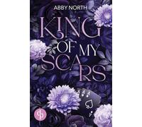 King of My Scars: A romantic suspense of desire, lies and second chances