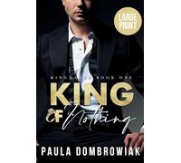 King of Nothing (Large Print): A Steamy, Marriage of Convenience, Billionaire Romance (Large Print)