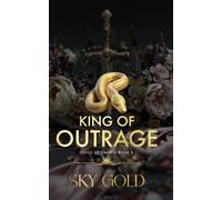 King of Outrage: A Morally Dark Protector Mafia Romance