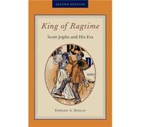 King of Ragtime by Berlin Edward A. Wellknown freelance speaker and writer in the ragtime world Wellknown freelance speaker and writer in the ragtime worl Inconnu (Auteur)