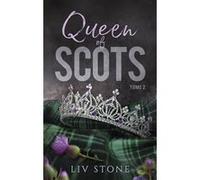 King of Scots 2 - Queen of Scots Liv Stone (Auteur)
