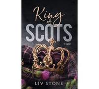 King of Scots - tome 1 Liv Stone (Auteur)