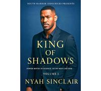 King of Shadows: A South Harbor Shadows Novel: Power Moves in Silence, So Do Men Like Him