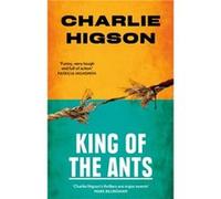 King Of The Ants - Charles Higson - Little Brown Book Group - Livre en Anglais - Paperback Charles HigsonCharles Higson (Auteur)