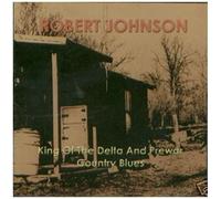 King Of The Delta And Pre-War Country Blues, Robert Johnson