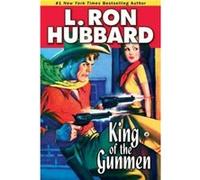 King of the Gunmen by L. Ron Hubbard L. Ron Hubbard (Auteur)