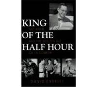 King of the Half Hour, The Television Series David Everitt (Auteur)