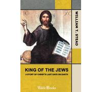 King of the Jews: A story of Christ's last days on Earth