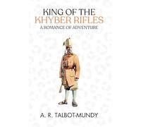 King Of The Khyber Rifles A Romance Of Adventure