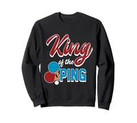 King of the Ping Tennis de table Match Jouer au Ping Pong Sweatshirt