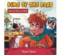 King Of The Road: How To Win At Traffic Paperback Book By Ryan Dean