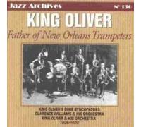 King Oliver - Father of New Orleans Trumpete [Import]