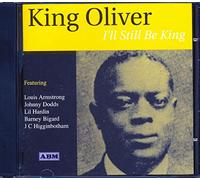 King Oliver - I'll Still Be King [Import]