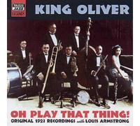 King Oliver & Louis Armstrong Oh Play That Thing (CD) Album