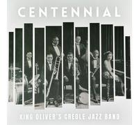 King Oliver's Creole Jazz Band - Centennial [Import]