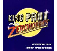 King Paul and the Zeronoughts - Junk in My Trunk [Import]