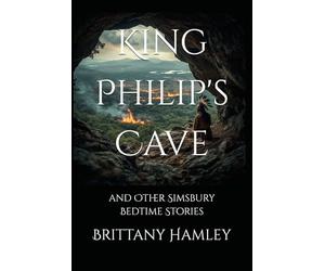 King Philip's Cave and Other Simsbury Bedtime Stories