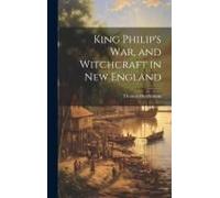 King Philip's War, And Witchcraft In New England