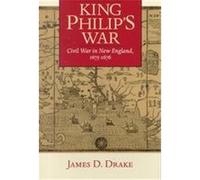 King Philip's War, Native Americans of the Northeast James David Drake (Auteur)