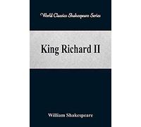 King Richard Ii (World Classics Shakespeare Series)