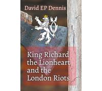 King Richard The Lionheart And The London Riots