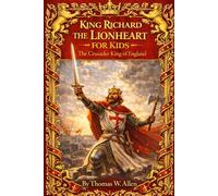 King Richard the Lionheart for Kids: The Crusader King of England