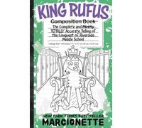 KING RUFUS: The Complete and TOTALLY Accurate Telling of the Conquest of Riverside Middle School