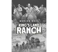 KING’S LAND RANCH THE LEGACY