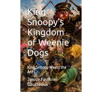 King Snoopy’s Kingdom of Weenie Dogs: King Snoopy Meets the Ants