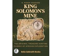 King Solomon’s Mine: The Original Treasure-Hunting Classic of African Exploration