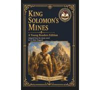 King Solomon’s Mines: An Adapted Edition for Young Readers