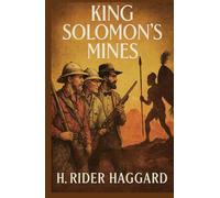 King Solomon's Mines: A Tale of Treasure, Tyranny and Survival