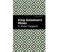 King Solomons Mines by H. Rider Haggard H. Rider Haggard (Auteur)