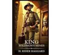 King Solomon's Mines: Timeless Edition Featuring Authentic Illustrations