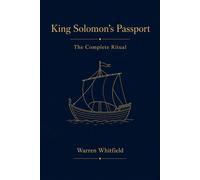 King Solomon's Passport: The Complete Ritual - The Complete Masonic Ritual - All Three Degrees and Grand Lodge Ceremonies in One Volume King Solomon's Passport - Trestleboard, #7 - Warren Whitfield -
