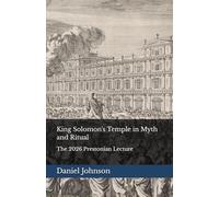 King Solomon's Temple in Myth and Ritual: The 2026 Prestonian Lecture
