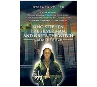 King Stephen, The Silver Man, And Greta The Witch