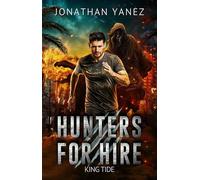 King Tide Hunters for Hire, #7 - Jonathan Yanez - Jonathan Yanez - ebook (ePub) - Livre