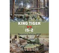 King Tiger vs IS-2: Operation Solstice 1945