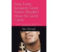 King Trump: European Great Powers (Poodles) Have No Great Cards.: Delusional Grandeur of the Stolen Inheritance: Before Slavery, What?