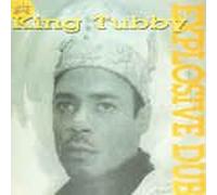 King Tubby - EXPLOSIVE DUB