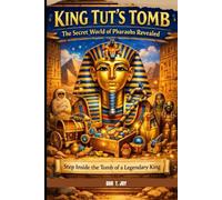 KING TUT'S TOMB The Secret World of Pharaohs Revealed