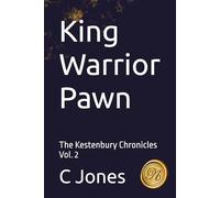 King Warrior Pawn: The Kestenbury Chronicles