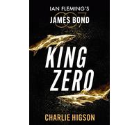 King Zero Featuring Ian Fleming’s James Bond - Charlie Higson - Blackstone Publishing - ebook (ePub) - Livre